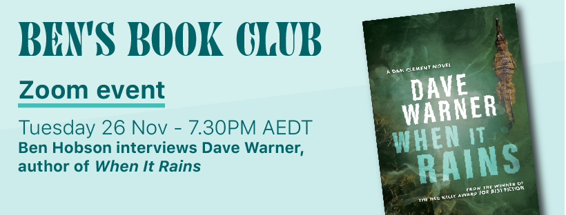 Ben's book club promo image Dave Warner When it Rains Tuesday 26 Nov 7.30pm